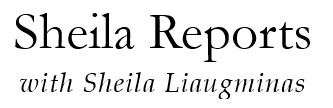 Sheila Reports by Sheila Liaugminas